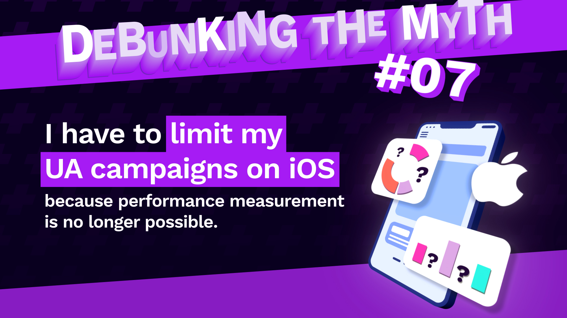 DTM #7: I have to limit my UA campaigns on iOS because performance measurement is no longer possible